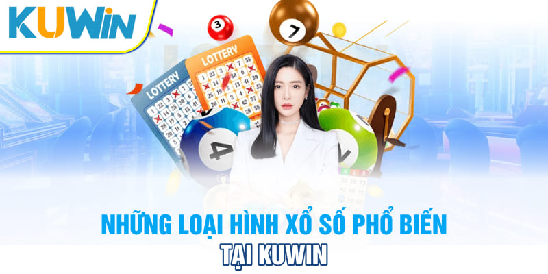 Những loại hình phổ biến Kuwin