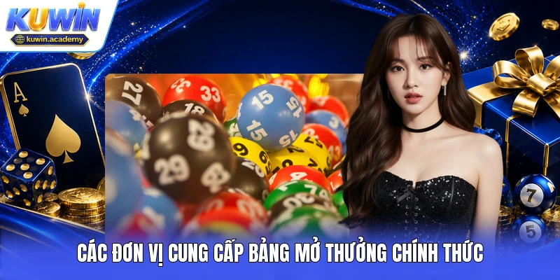 Các đơn vị cung cấp bảng mở thưởng chính thức