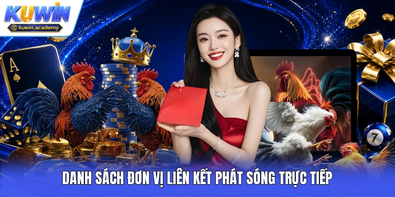 Danh sách đơn vị liên kết phát sóng trực tiếp