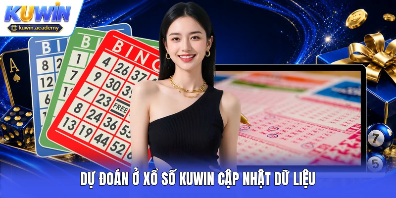 Dự đoán ở xổ số Kuwin cập nhật dữ liệu