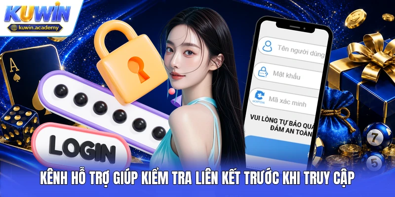 Kênh hỗ trợ giúp kiểm tra liên kết trước khi truy cập