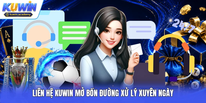 Liên hệ Kuwin mở bốn đường xử lý xuyên ngày
