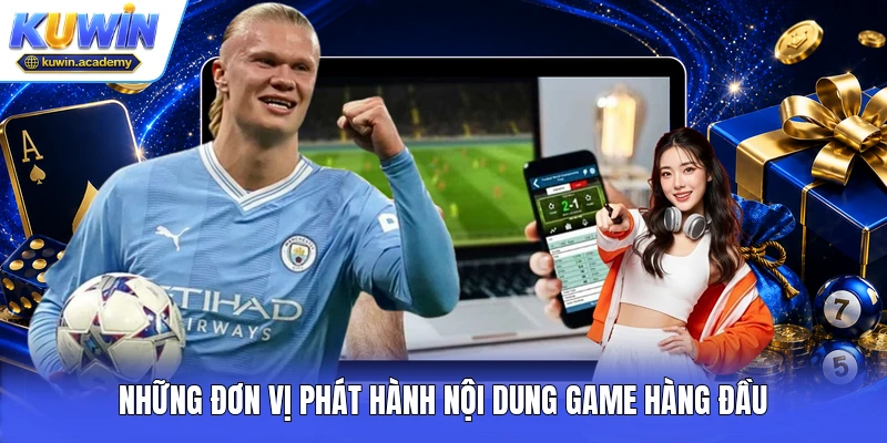 Những đơn vị phát hành nội dung game hàng đầu