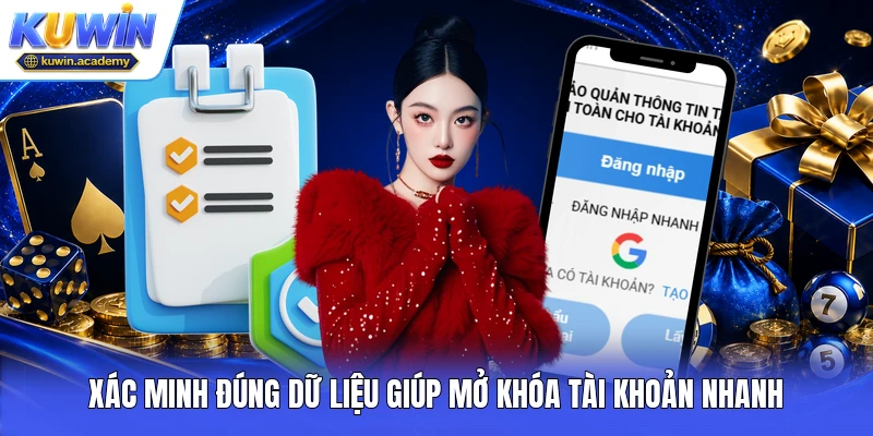 Xác minh đúng dữ liệu giúp mở khóa tài khoản nhanh